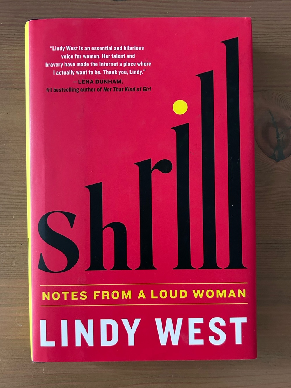 Shrill: Notes from a Loud Woman by Lindy West